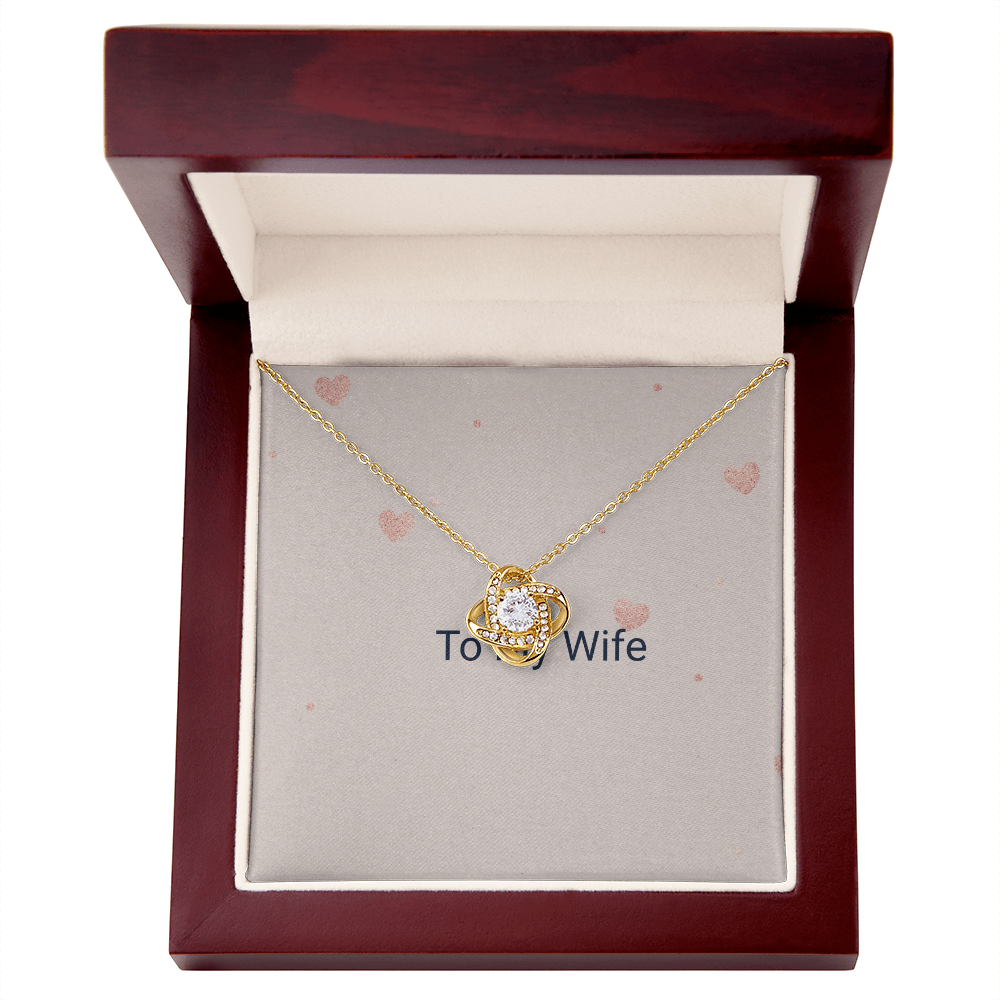 To My Wife Love Knot necklace in gold with message card in luxury gift box
