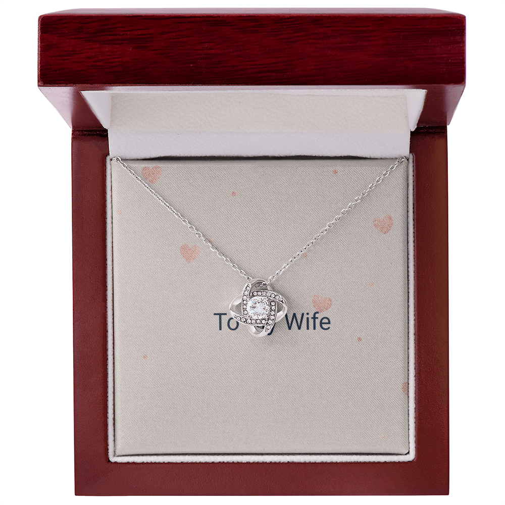 To My Wife Love Knot necklace in silver with message card in luxury gift box
